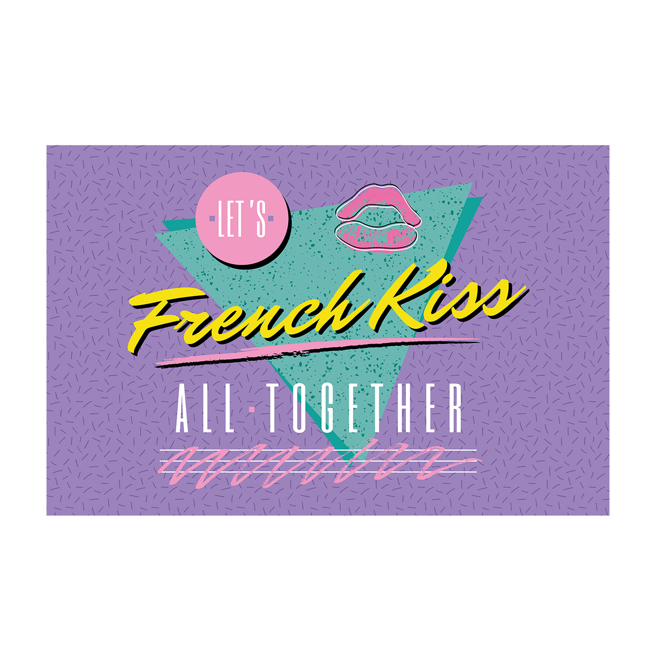 T-SHIRT LET'S FRENCH KISS ALL TOGETHER
