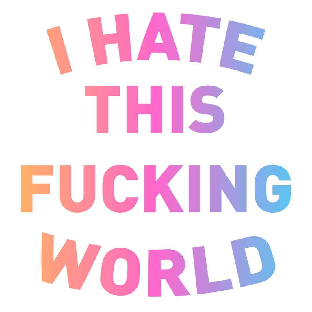 T-SHIRT I HATE THIS WORLD