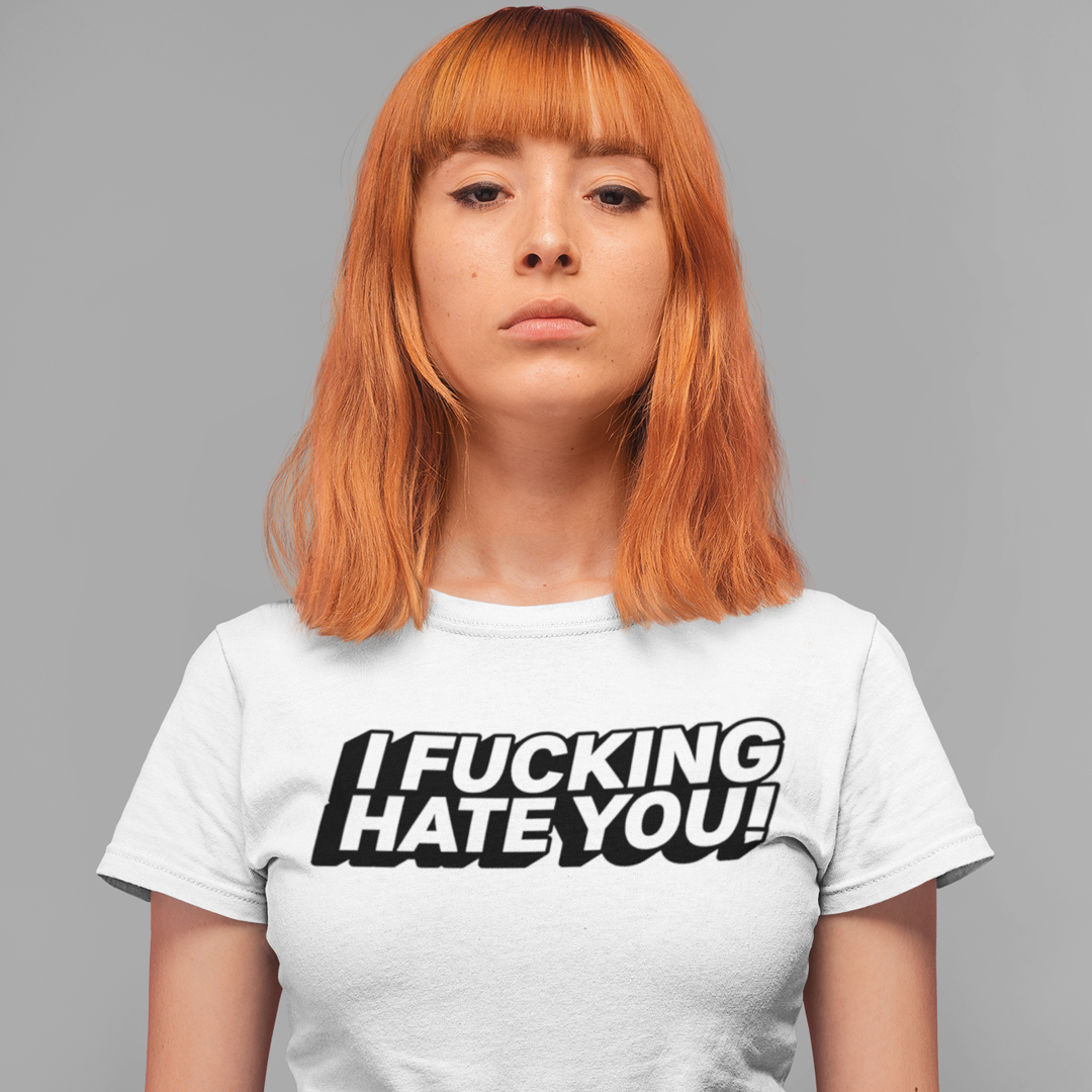 T-SHIRT I HATE YOU