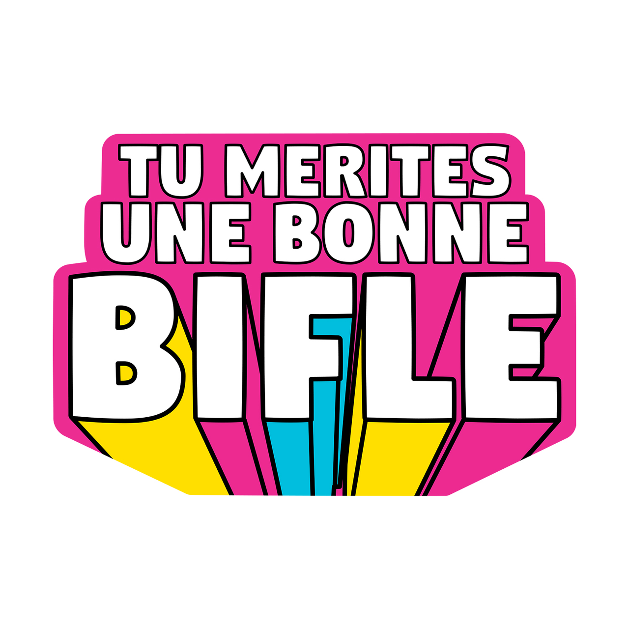 T-SHIRT TU MÉRITES UNE BONNE